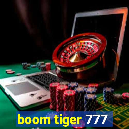 boom tiger 777